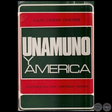 UNAMUNO Y AMRICA - Autor: JULIO CSAR CHAVES - Ao 1970